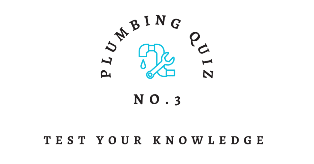 plumbing quiz no. 3