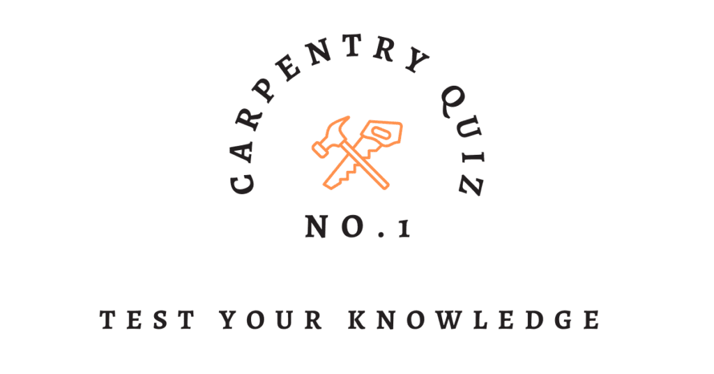 carpentry quiz no. 1